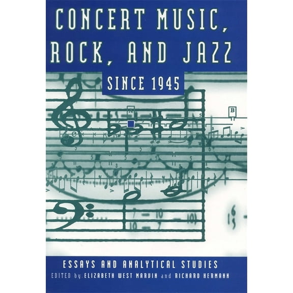 Eastman Studies in Music Concert Music, Rock, and Jazz Since 1945: Essays and Analytical Studies, Book 2, (Paperback)