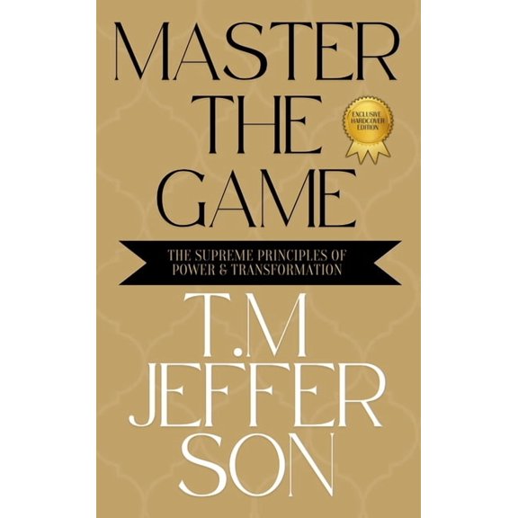 Master The Game: The Supreme Principles of Power & Transformation, (Hardcover)