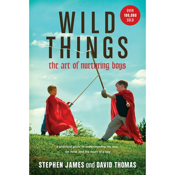 Pre-Owned Wild Things: The Art of Nurturing Boys (Paperback) 1414322275 9781414322278