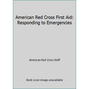 American Red Cross First Aid: Responding to Emergencies [Paperback - Used]