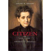Citizen: Jane Addams and the Struggle for Democracy [Paperback - Used]
