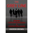 thumbnail image 1 of Pre-Owned The Grey Line: Modern Corporate Espionage and Counterintelligence (Paperback) 1466338709 9781466338708, 1 of 1