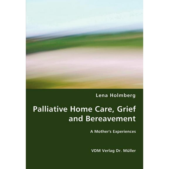 Palliative Home Care, Grief and Bereavement (Paperback)