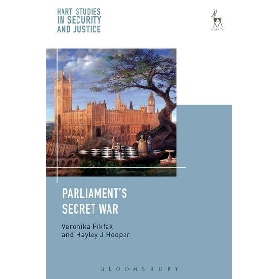 Hart Studies in Security and Justice Parliament's Secret War, Book 2, (Hardcover)