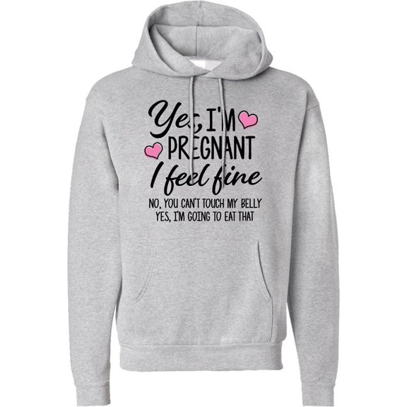 Inktastic Yes I'm Pregnant I Feel Fine No You Cant Touch My Belly Adult Hoodie Sweatshirt
