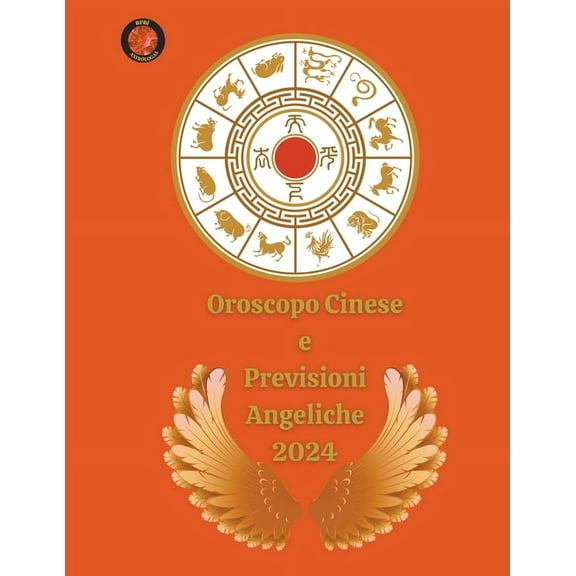 Oroscopo Cinese e Previsioni Angeliche 2024, (Paperback)