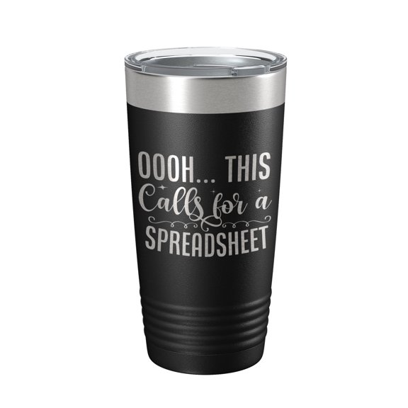 Oooh This Calls For A Spreadsheet Tumbler Travel Mug Insulated Laser Engraved Funny Accountant Bookkeeper CPA Gift Coffee Cup 20 oz Black