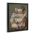 thumbnail image 3 of Stupell Industries Demure & Mindful Classic Quotes and Sayings Painting Black Floater Framed Canvas Art Print Wall Art, 25 x 31, 3 of 9