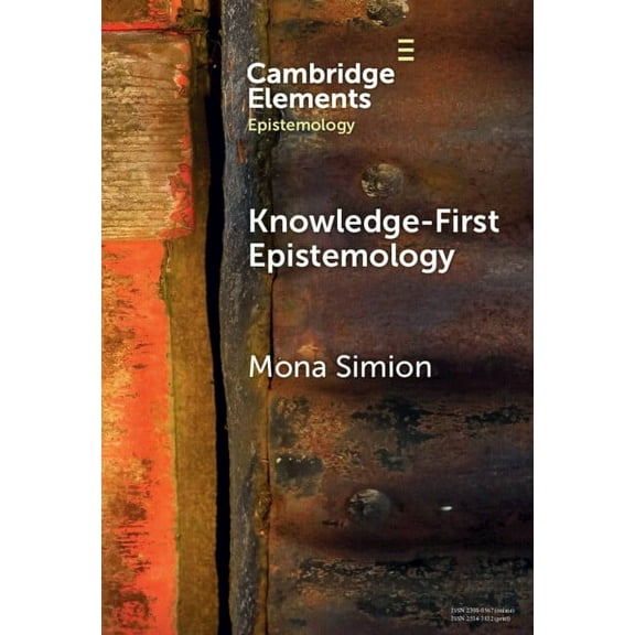 Elements in Epistemology Knowledge-First Epistemology, (Hardcover)