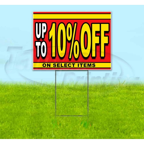 Sale Up To 10% Off On Select Items (18" x 24") Yard Sign, Includes Metal Step Stake