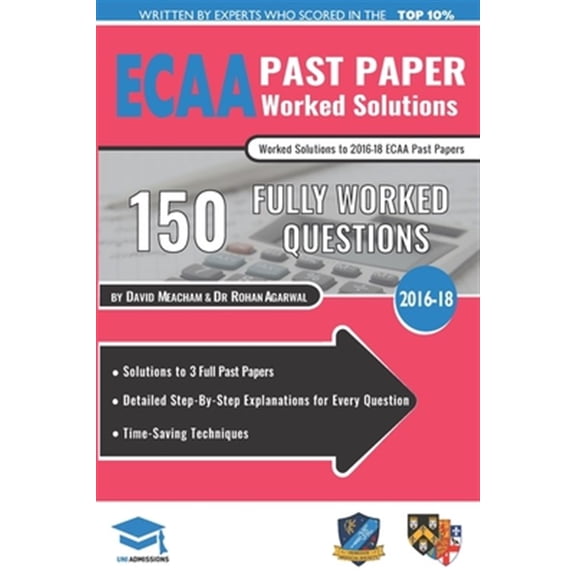 Pre-Owned Ecaa Past Paper Worked Solutions : Detailed Step-By-Step Explanations for over 200 Questions, Includes All Past Papers, Economics Admissions Assessmen