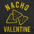thumbnail image 2 of Mens Nacho Valentine T Shirt Funny Cheesy Valentines Day Tee Graphic Tees, 2 of 7