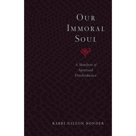 Our Immoral Soul: A Manifesto of Spiritual Disobedience, (Paperback)