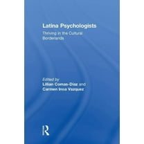 Latina Psychologists: Thriving in the Cultural Borderlands, (Hardcover)
