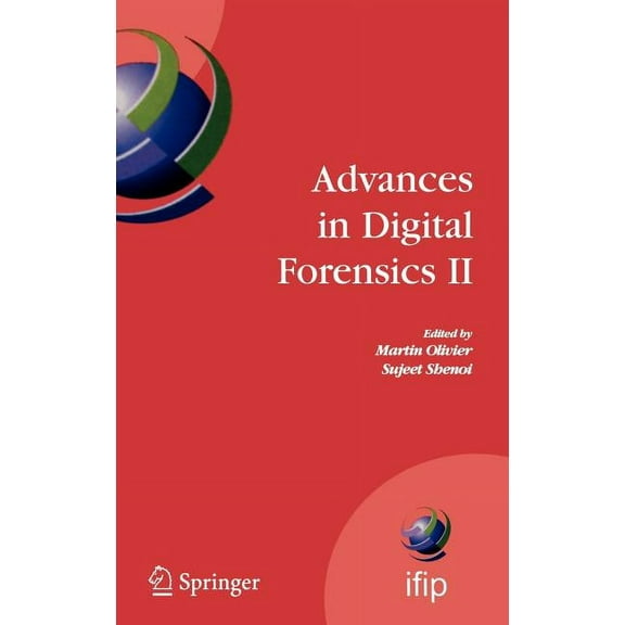 IFIP Advances in Information and Communi Advances in Digital Forensics II: IFIP International Conference on Digital Forensics, National Center for Forensic Scien, Book 222, (Hardcover)