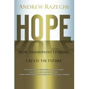 Hope: How Triumphant Leaders Create the Future [Hardcover - Used]