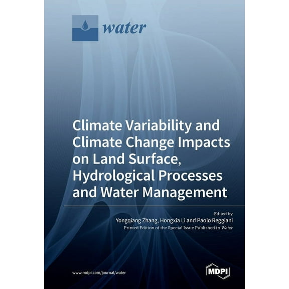 Climate Variability and Climate Change Impacts on Land Surface, Hydrological Processes and Water Management (Paperback)