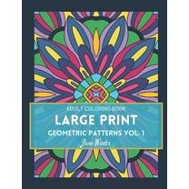 LARGE PRINT Geometric Patterns Vol. 1: Adult Coloring Book for Relaxation (Paperback)(Large Print)