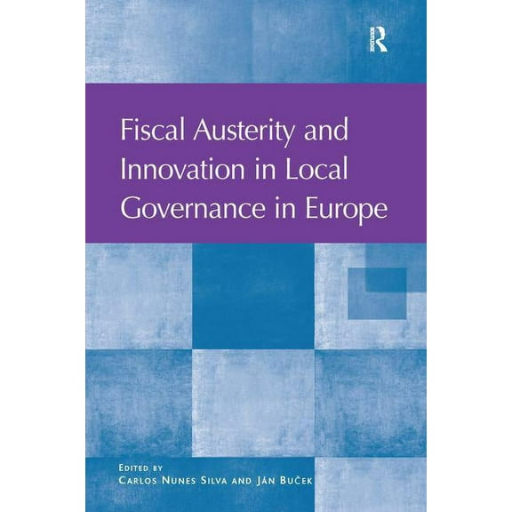 Fiscal Austerity and Innovation in Local Governance in Europe, (Paperback)