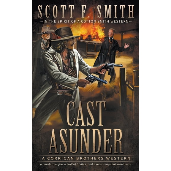 Corrigan Brothers Cast Asunder: A Classic Western Series, Book 4, (Paperback)