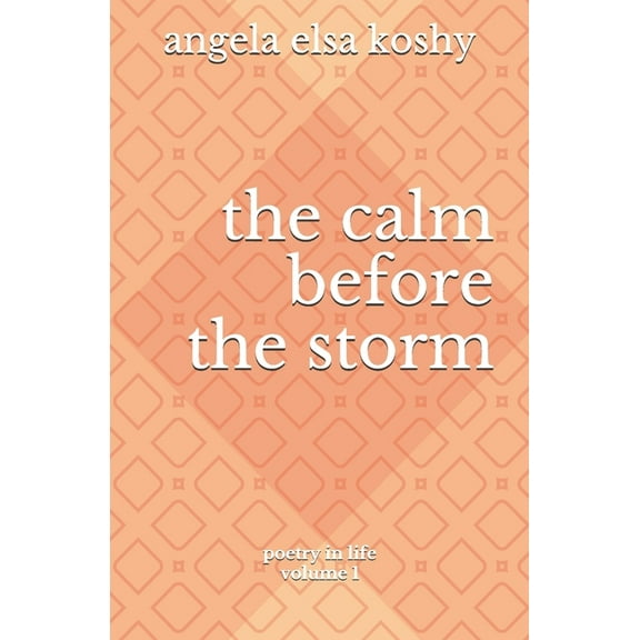 Poetry in Life: The calm before the storm (Paperback)