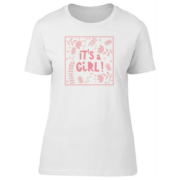 Its A Girl Cute Pink Quote T-Shirt Women -Image by Shutterstock, Female Small