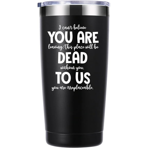 You Are Dead To Us 20 OZ Tumbler.Coworker Leaving Going Away Farewell Gifts.New Job Goodbye Good Luck Thank You Birthday Christmas Gifts For Coworkers Men Women Boss Friends(Black)
