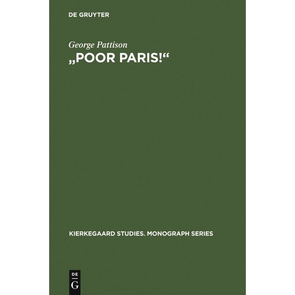 Kierkegaard Studies. Monograph "Poor Paris!": Kierkegaard's Critique of the Spectacular City, Book 2, (Hardcover)