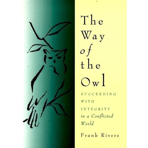 Pre-Owned The Way of the Owl: Succeeding with Integrity in a Conflicted World Paperback