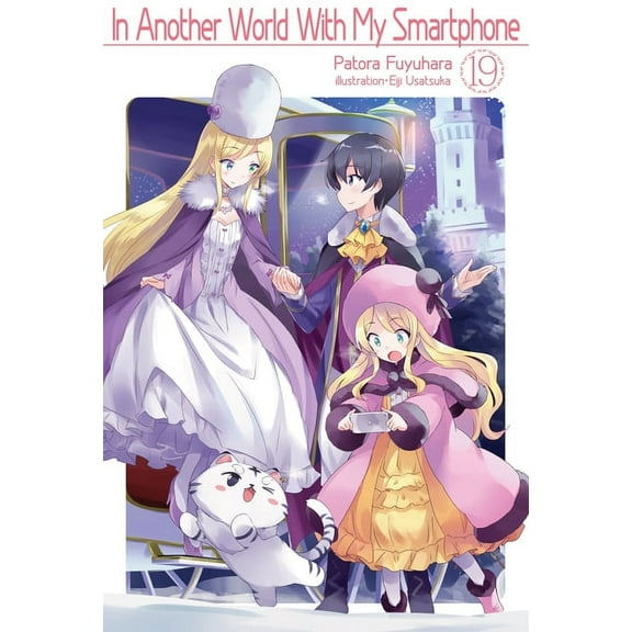 In Another World with My Smartphone (Lig In Another World with My Smartphone: Volume 19 (Light Novel), Book 19, (Paperback)