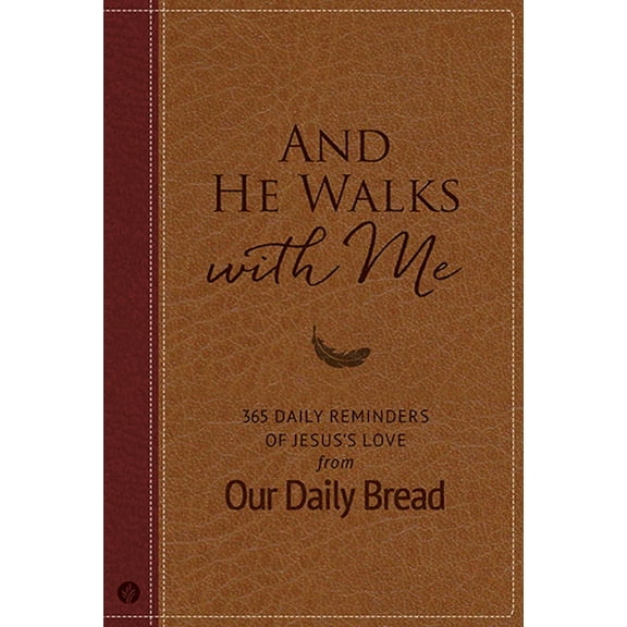 And He Walks with Me: 365 Daily Reminders of Jesus's Love from Our Daily Bread (a Daily Devotional for the Entire Year), (Hardcover)