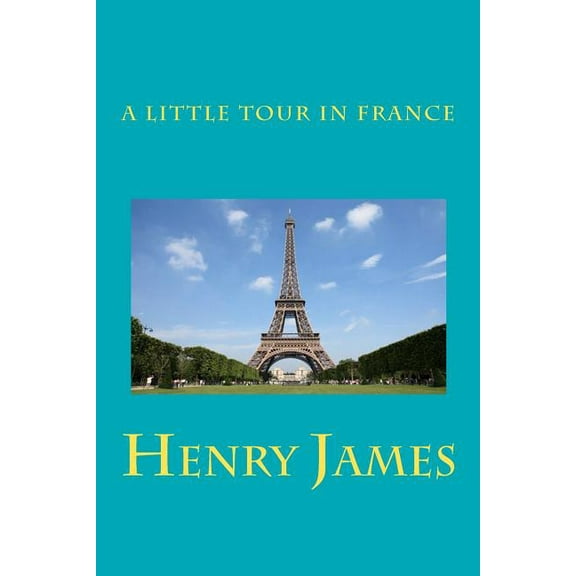 A Little Tour in France (Paperback)