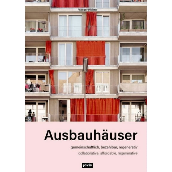 Ausbauhäuser: Gemeinschaftlich, Bezahlbar, Regenerativ / Collaborative, Affordable, Regenerative (Hardcover)