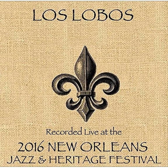 Los Lobos - Live at JazzFest 2016 - Music & Performance - CD