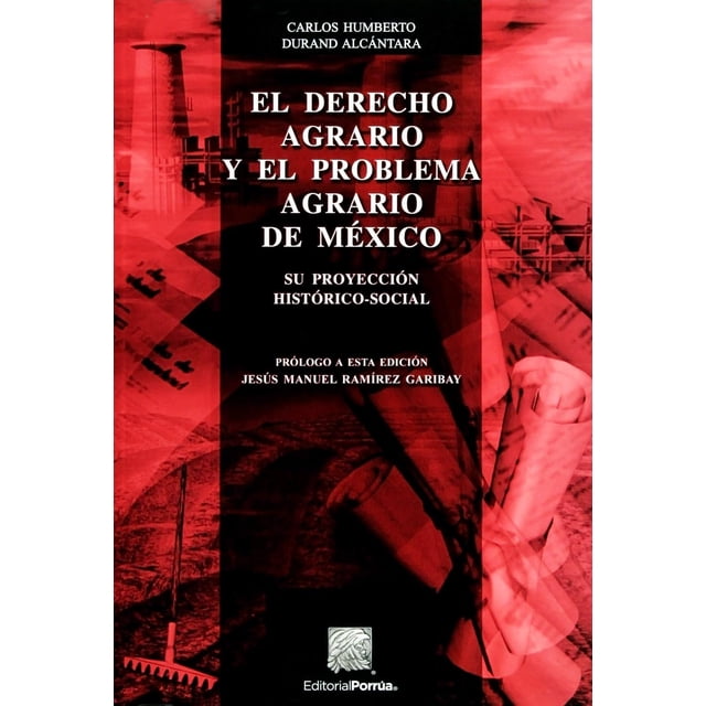 El derecho agrario y el problema agrario de México Editorial Porrúa 9786070925405