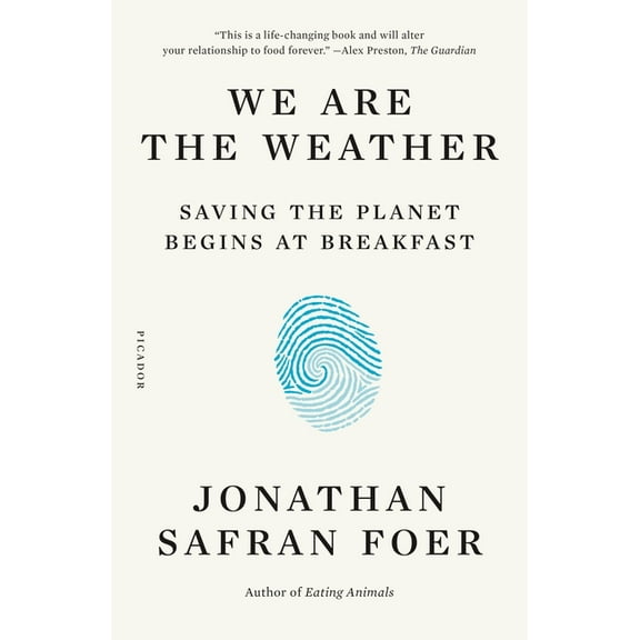We Are the Weather: Saving the Planet Begins at Breakfast, (Paperback)