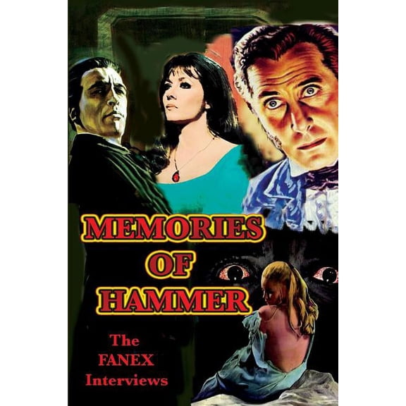 Memories of Hammer: The Fanex Interviews  Paperback  1887664610 9781887664615 Gary J. Svehla