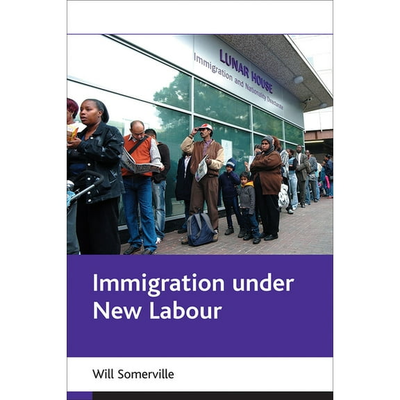 Immigration Under New Labour, (Paperback)
