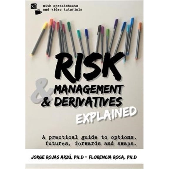 Pre-Owned Risk Management and Derivatives Explained: A Practical Guide to Options, Futures, Forwards and Swaps (Paperback)