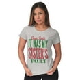 thumbnail image 4 of Xmas Dear Santa Its My Sister's Fault Womens Slim Fit Graphic Tee Brisco Brands M, 4 of 5