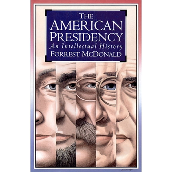 Pre-Owned American Presidency: An Intellectual History (Paperback) 0700607498 9780700607495