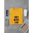 thumbnail image 3 of "Only Music Can Save Us" Cool Music Lovers Quote Men Gold T-Shirt, Male XX-Large, 3 of 4