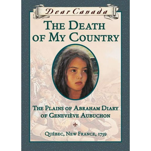 Pre-Owned Death of My Country : The Plains of Abraham Diary of GeneviÃ¨ve Aubuchon (Dear Canada Series) Paperback