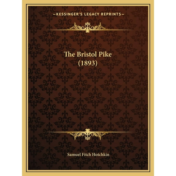 The Bristol Pike (1893) Paperback