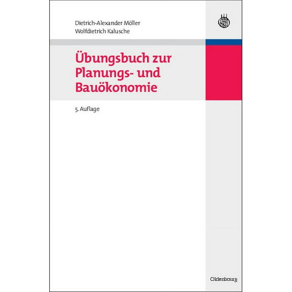 Bauen Und Ökonomie Übungsbuch Zur Planungs- Und Bauökonomie, (Paperback)