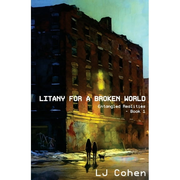 Entangled Realities Litany for a Broken World, Book 1, (Paperback)