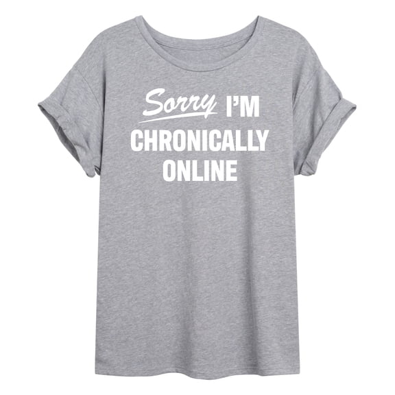 Instant Message - Sorry I'm Chronically Online Women's Relaxed Fit T-Shirt
