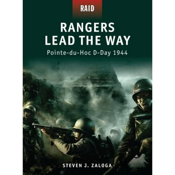 Pre-Owned Rangers Lead the Way: Pointe-Du-Hoc D-Day 1944 (Paperback 9781846033940) by Steven J Zaloga