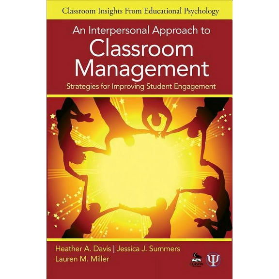Classroom Insights from Educational Psyc An Interpersonal Approach to Classroom Management: Strategies for Improving Student Engagement, (Paperback)