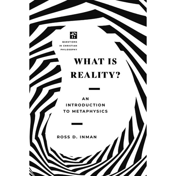 Questions in Christian Philosophy What Is Reality?: An Introduction to Metaphysics, (Paperback)